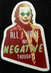 JOKER STICKER « ALL I HAVE ARE NEGATIVE THOUGHTS » 1 5/8 X 2 1/2&Prime; MATTE FINISH